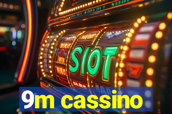 9m cassino