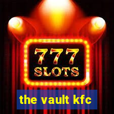 the vault kfc