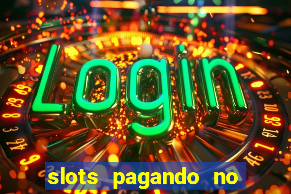 slots pagando no cadastro 2024