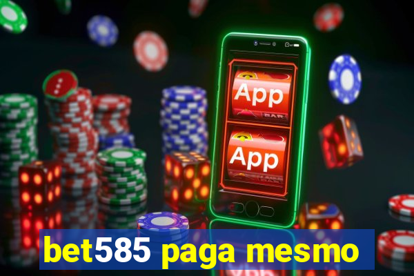 bet585 paga mesmo