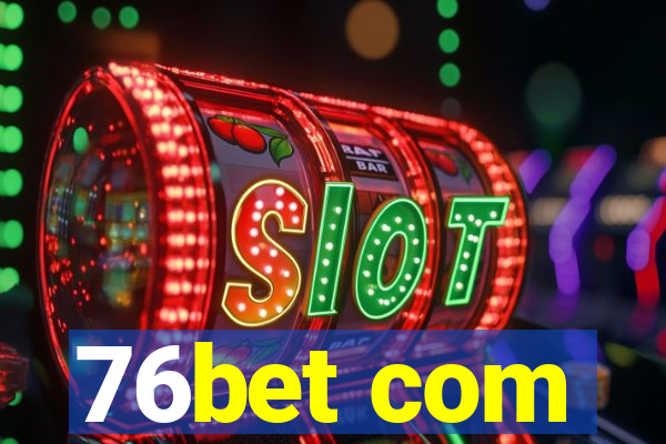 76bet com
