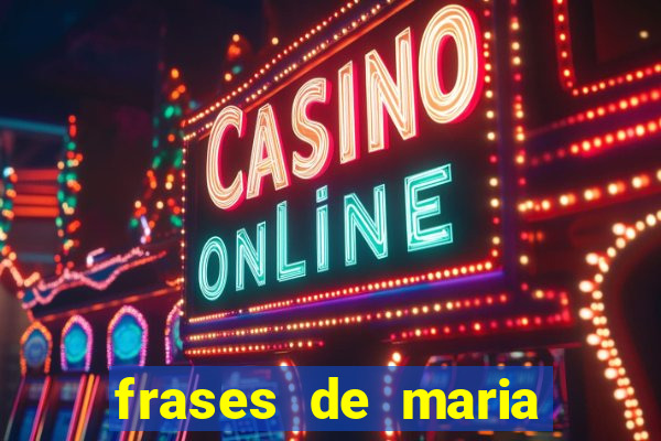 frases de maria padilha do cruzeiro das almas
