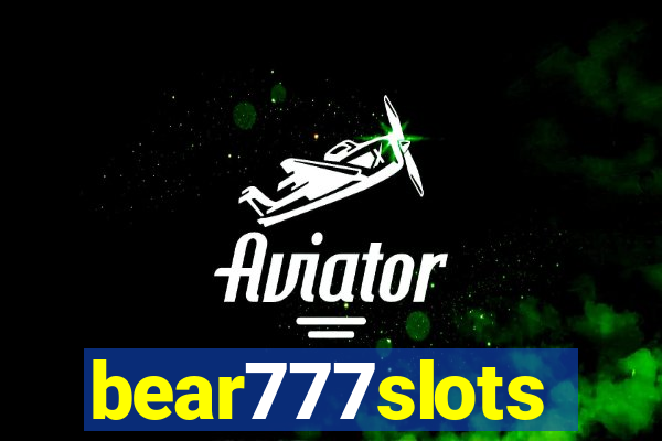 bear777slots