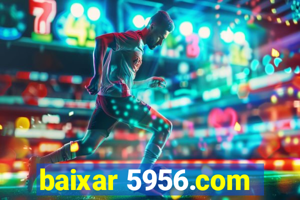 baixar 5956.com