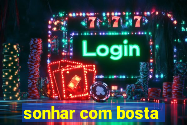 sonhar com bosta
