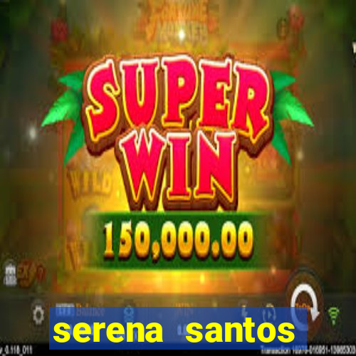 serena santos family strokes