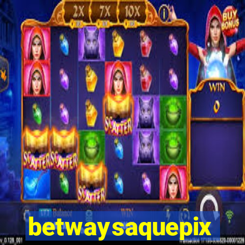 betwaysaquepix