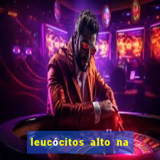 leucócitos alto na gravidez é perigoso