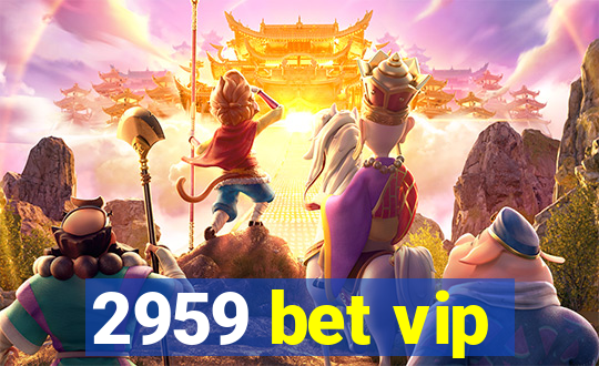 2959 bet vip