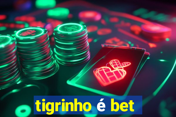 tigrinho é bet