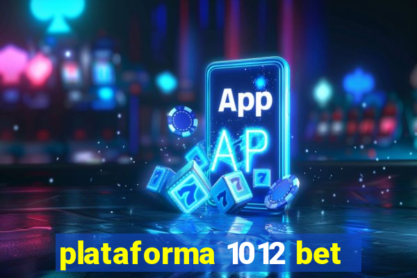 plataforma 1012 bet