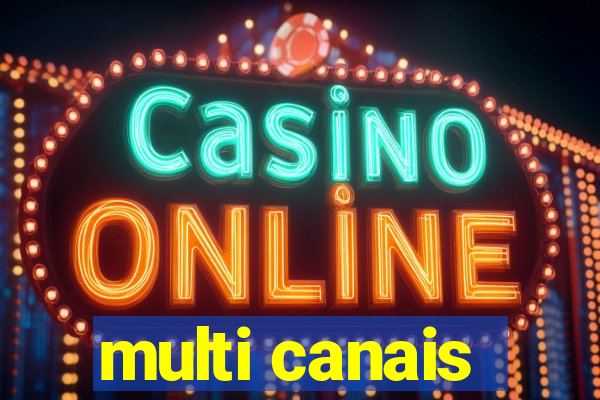 multi canais