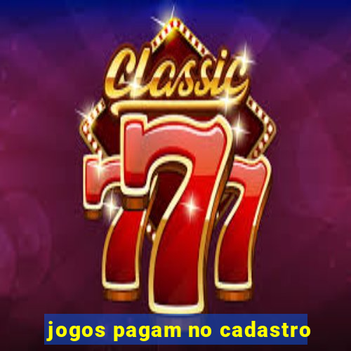 jogos pagam no cadastro