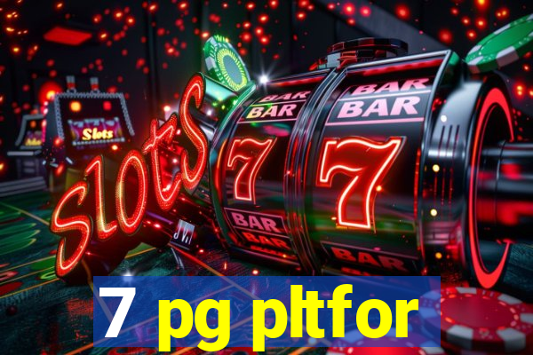 7 pg pltfor
