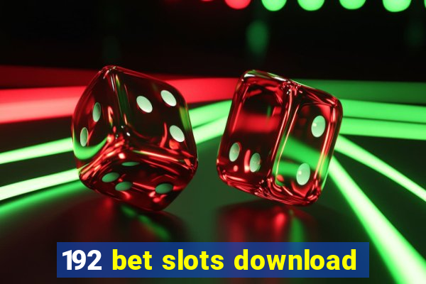 192 bet slots download