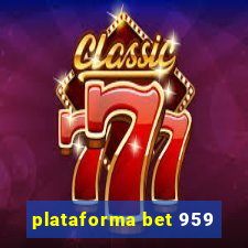 plataforma bet 959