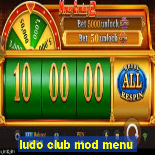 ludo club mod menu