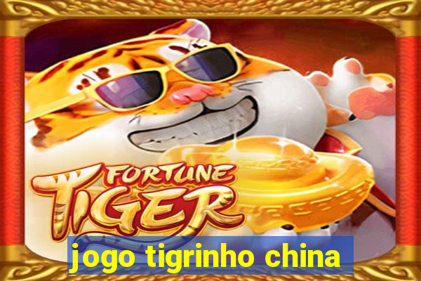 jogo tigrinho china
