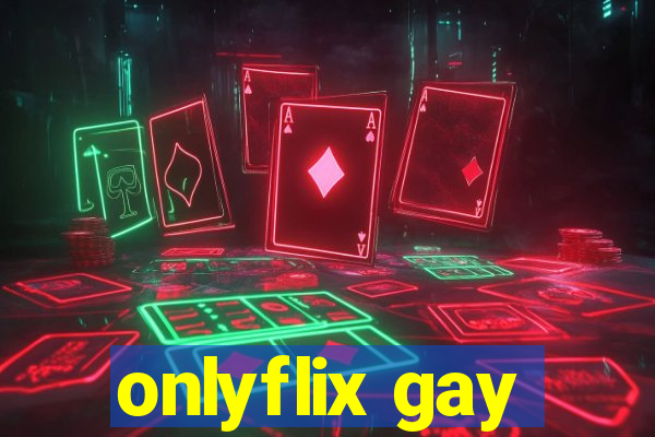 onlyflix gay