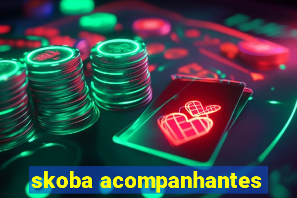 skoba acompanhantes