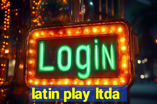 latin play ltda