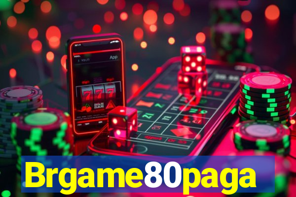 Brgame80paga