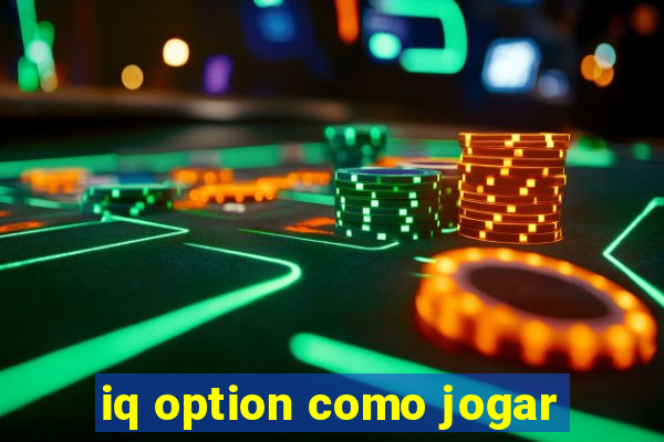 iq option como jogar