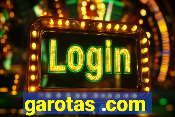 garotas .com