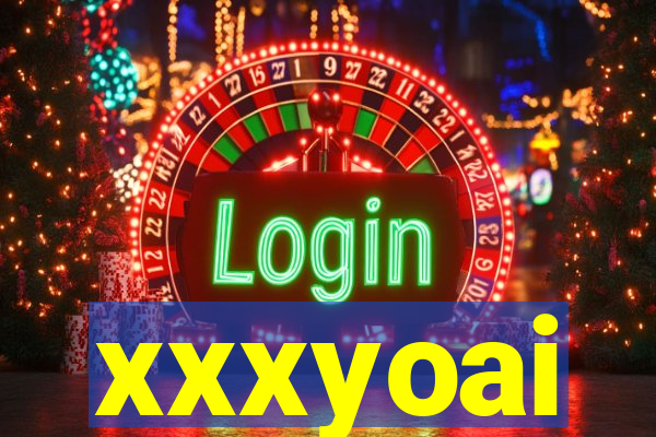 xxxyoai