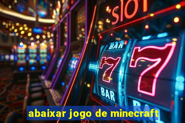 abaixar jogo de minecraft