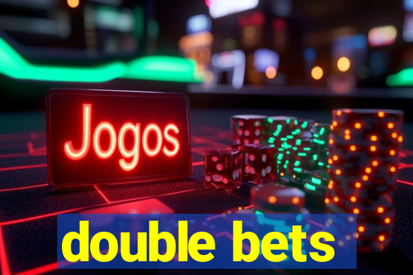 double bets