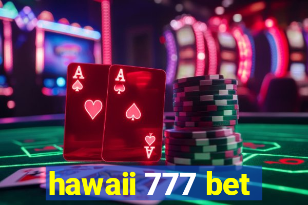 hawaii 777 bet