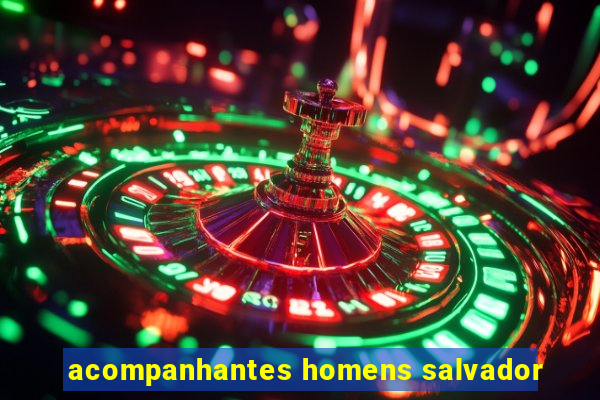 acompanhantes homens salvador