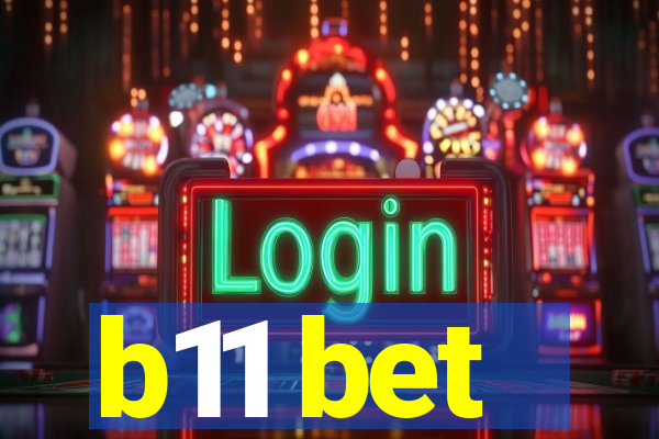 b11 bet