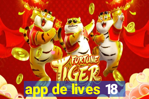 app de lives 18