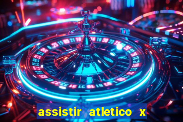 assistir atletico x botafogo futemax