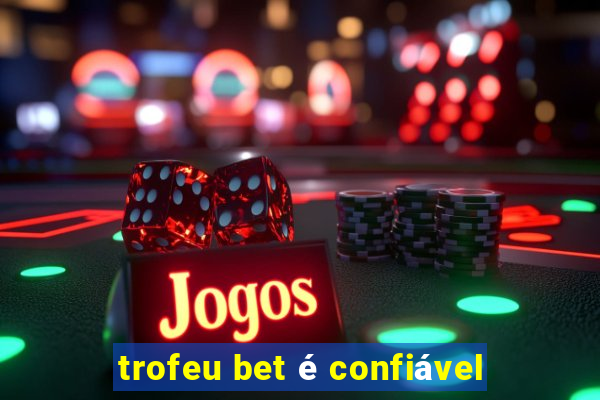 trofeu bet é confiável