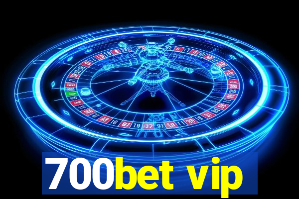 700bet vip