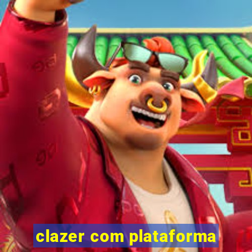 clazer com plataforma