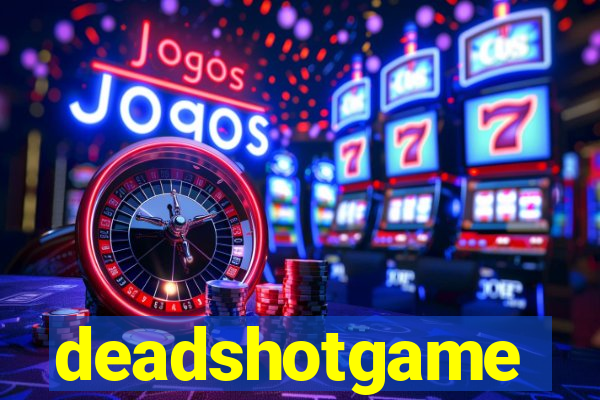 deadshotgame