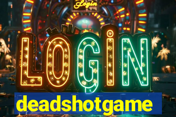 deadshotgame
