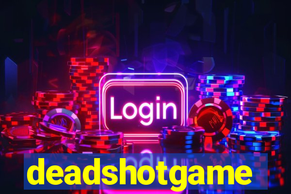 deadshotgame