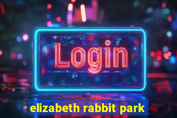 elizabeth rabbit park