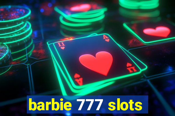 barbie 777 slots