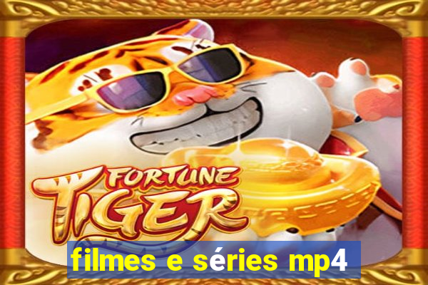 filmes e séries mp4