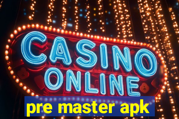 pre master apk