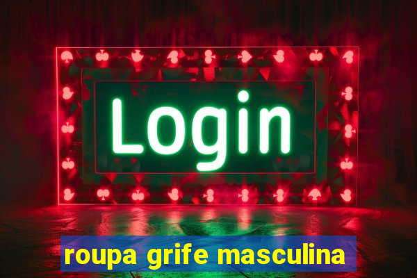 roupa grife masculina