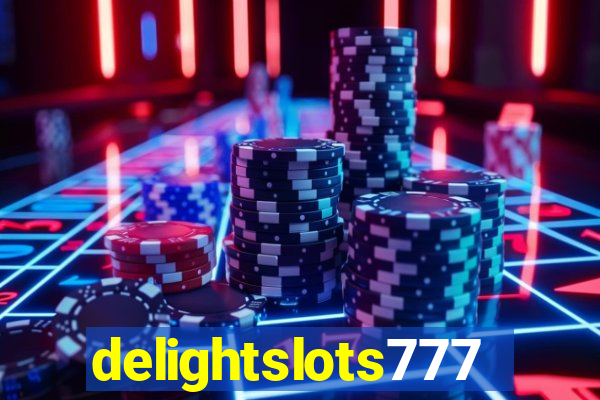 delightslots777