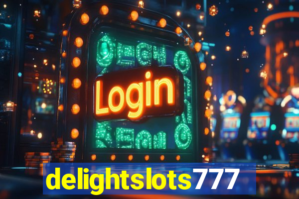 delightslots777