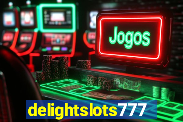 delightslots777